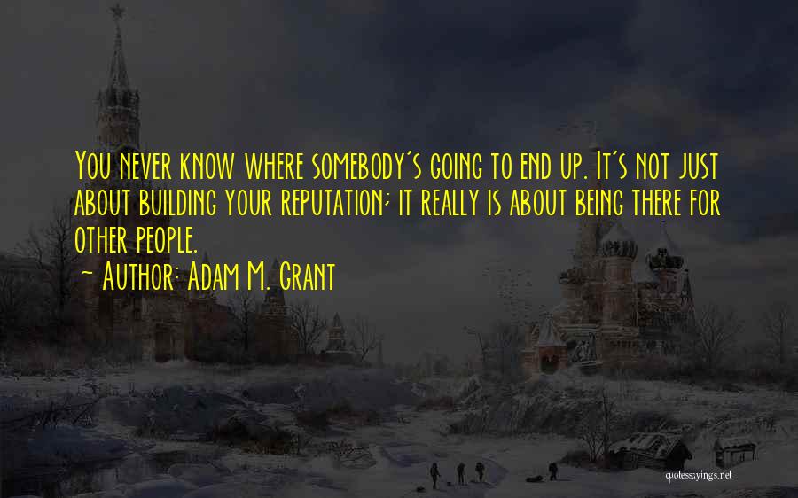 Adam M. Grant Quotes 1526148