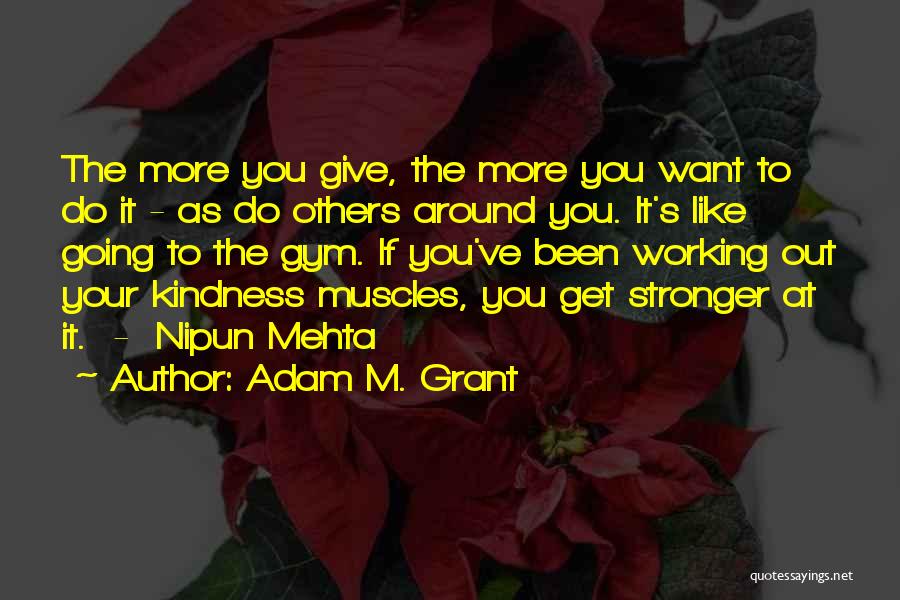 Adam M. Grant Quotes 1629564