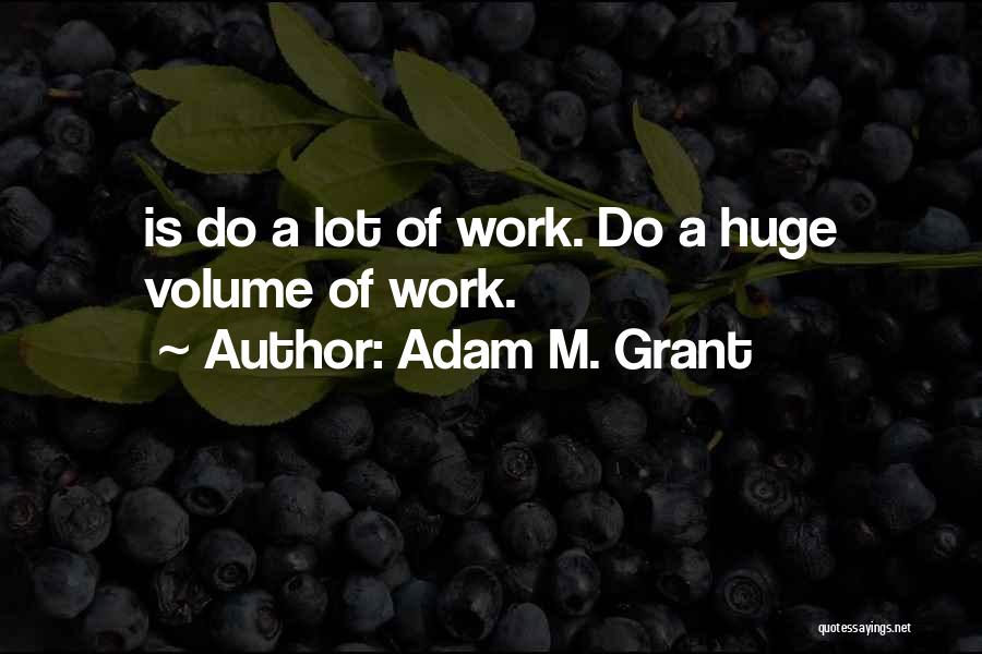 Adam M. Grant Quotes 1682349