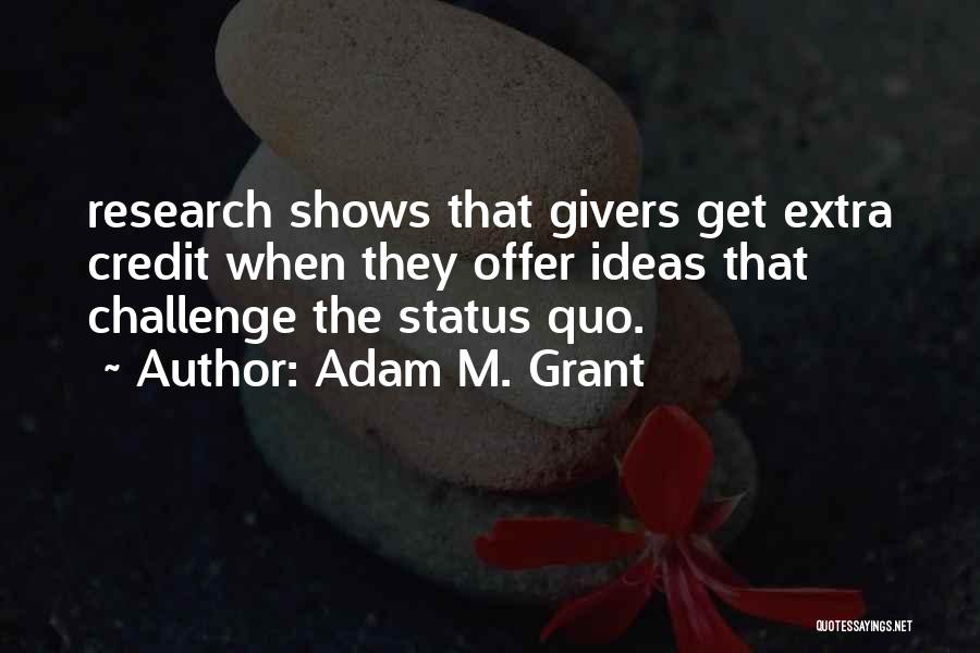 Adam M. Grant Quotes 1777789