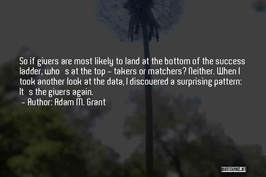 Adam M. Grant Quotes 1931327