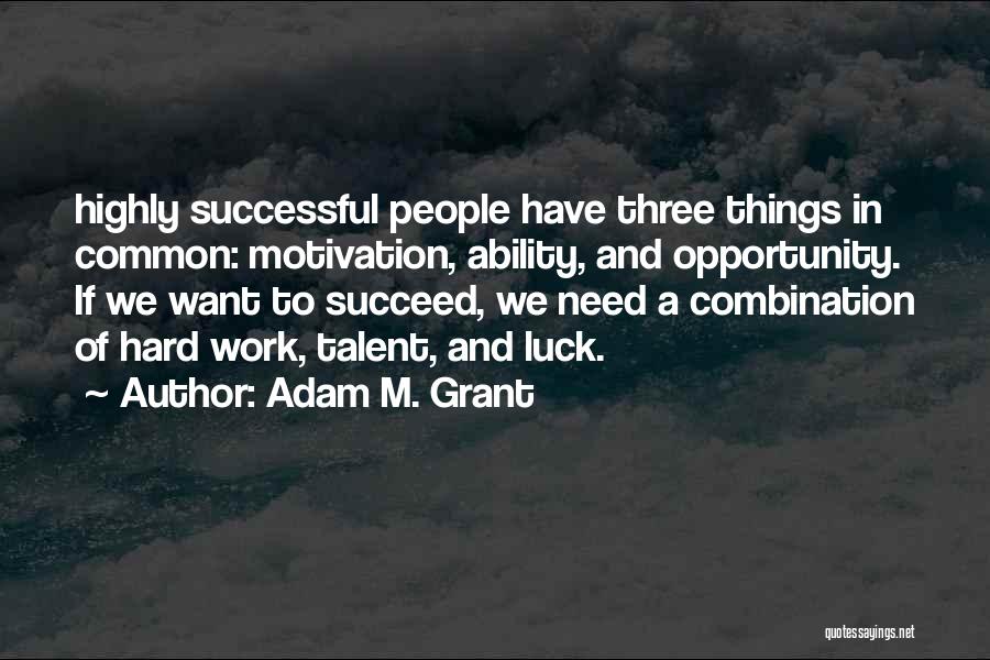 Adam M. Grant Quotes 2202235