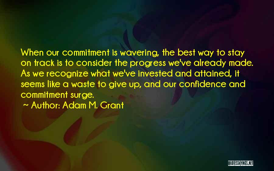 Adam M. Grant Quotes 369908