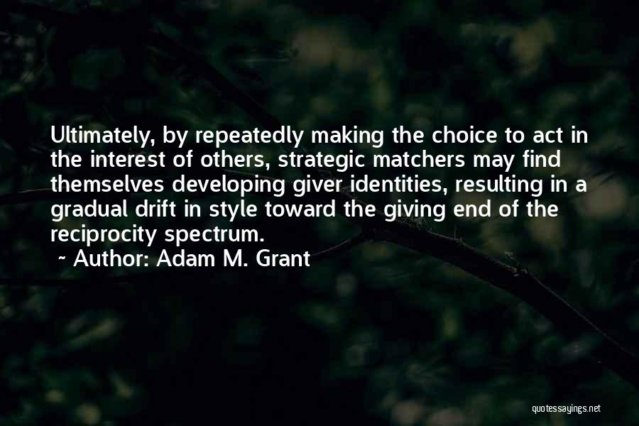 Adam M. Grant Quotes 480693