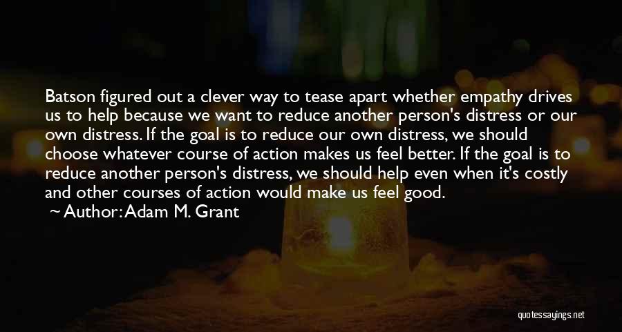 Adam M. Grant Quotes 692621