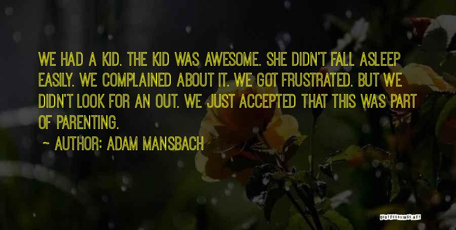 Adam Mansbach Quotes 1926142