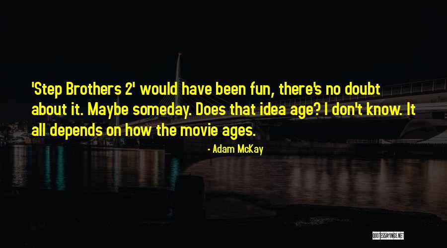 Adam McKay Quotes 1050247 Adam McKay Quotes 1050247