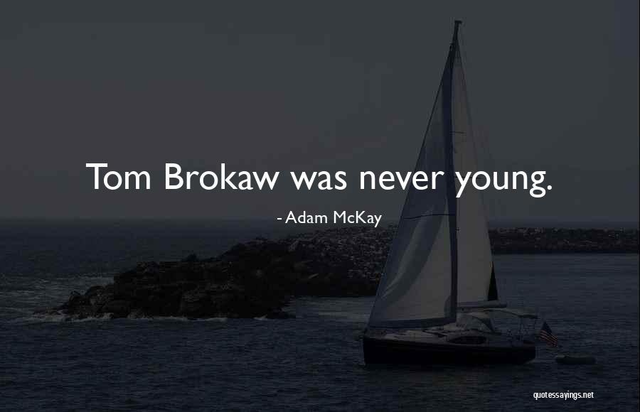 Adam McKay Quotes 1083884