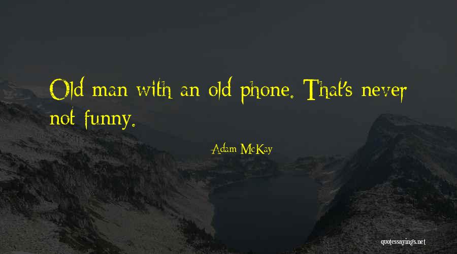 Adam McKay Quotes 1574575 Adam McKay Quotes 1574575