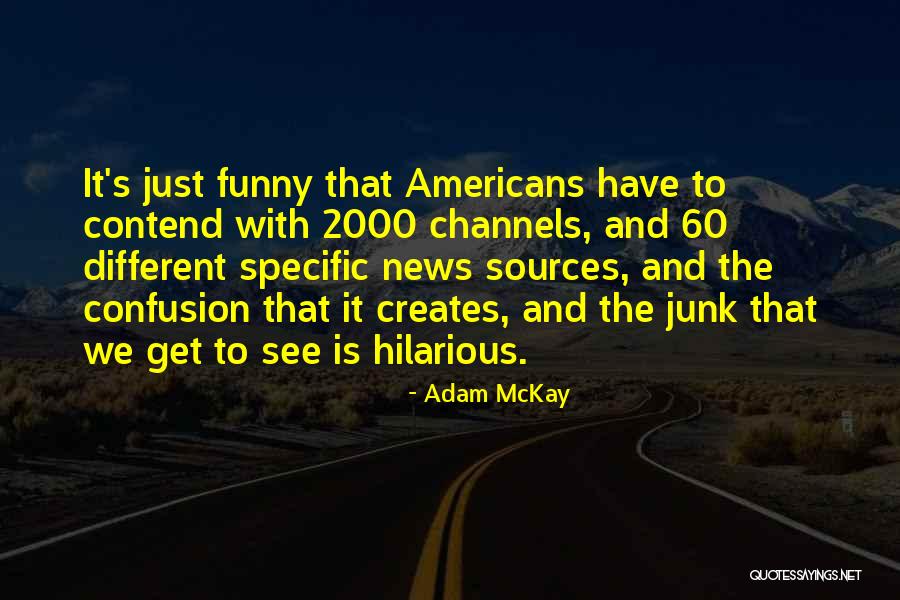 Adam McKay Quotes 1781829 Adam McKay Quotes 1781829