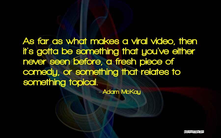 Adam McKay Quotes 852433 Adam McKay Quotes 852433