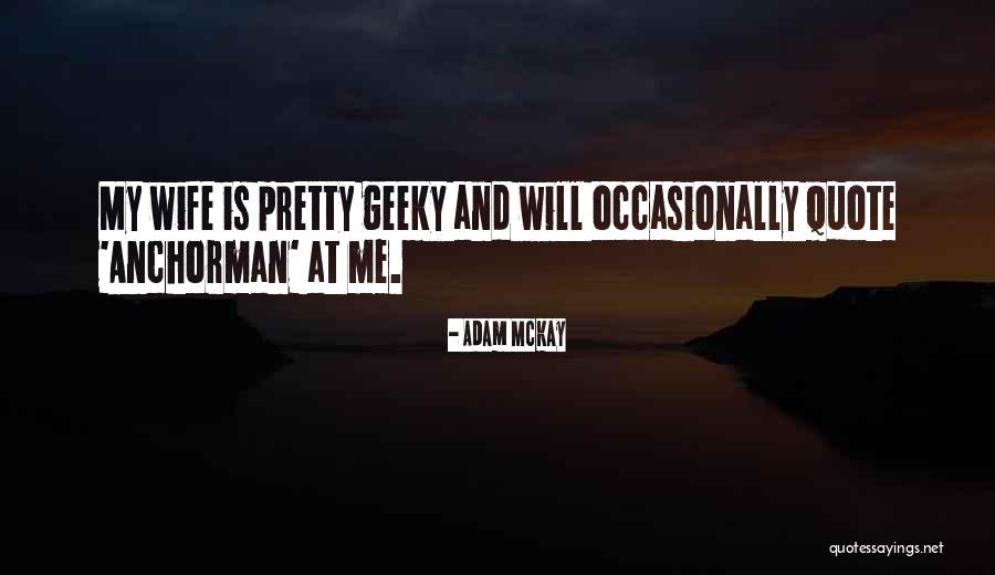 Adam McKay Quotes 921250