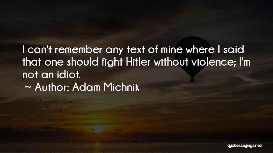 Adam Michnik Quotes 1213190