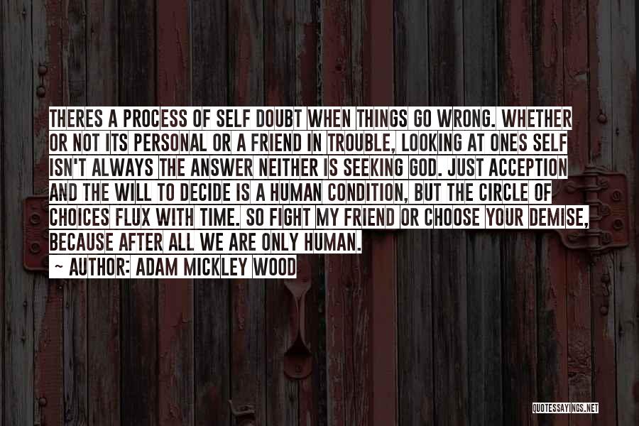 Adam Mickley Wood Quotes 950364