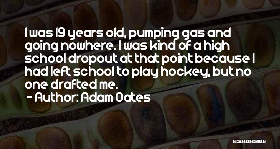 Adam Oates Quotes 1539168