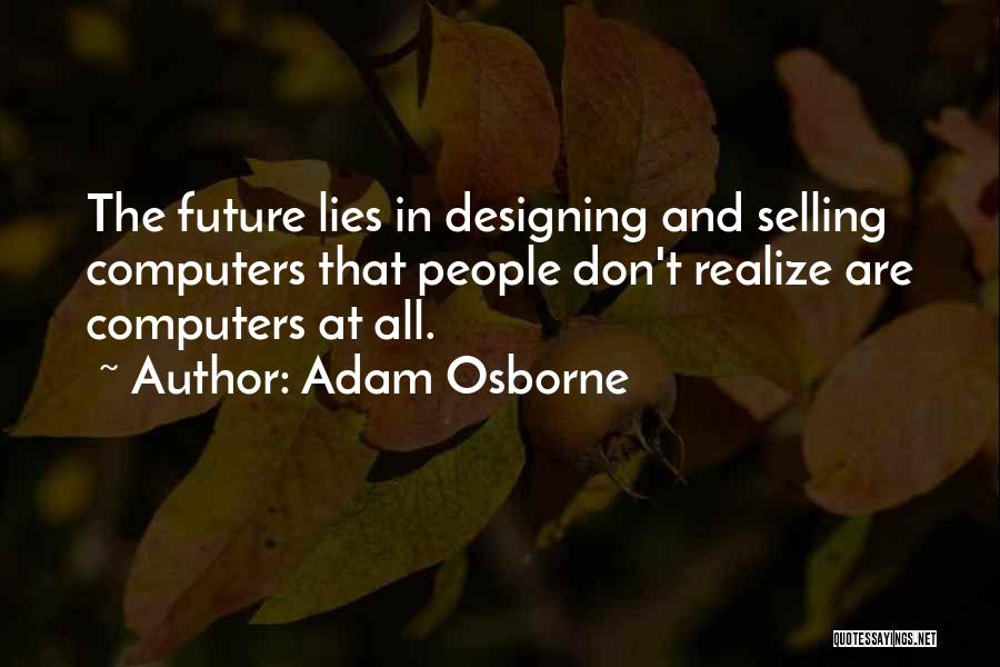 Adam Osborne Quotes 598215