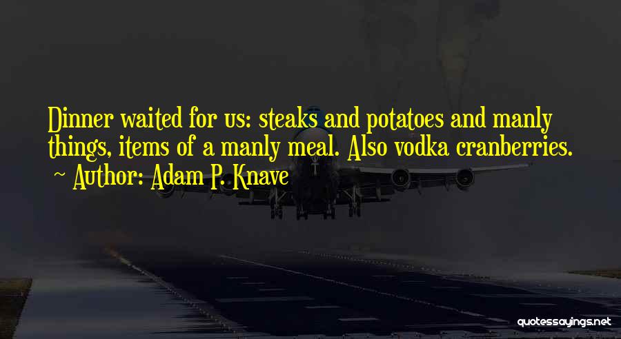 Adam P. Knave Quotes 1117584