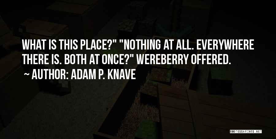 Adam P. Knave Quotes 1281149