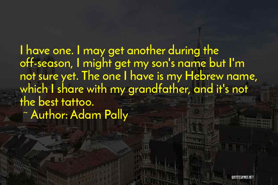 Adam Pally Quotes 1069885