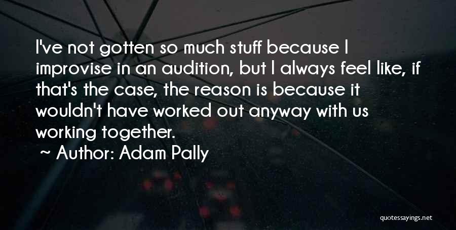 Adam Pally Quotes 1650922