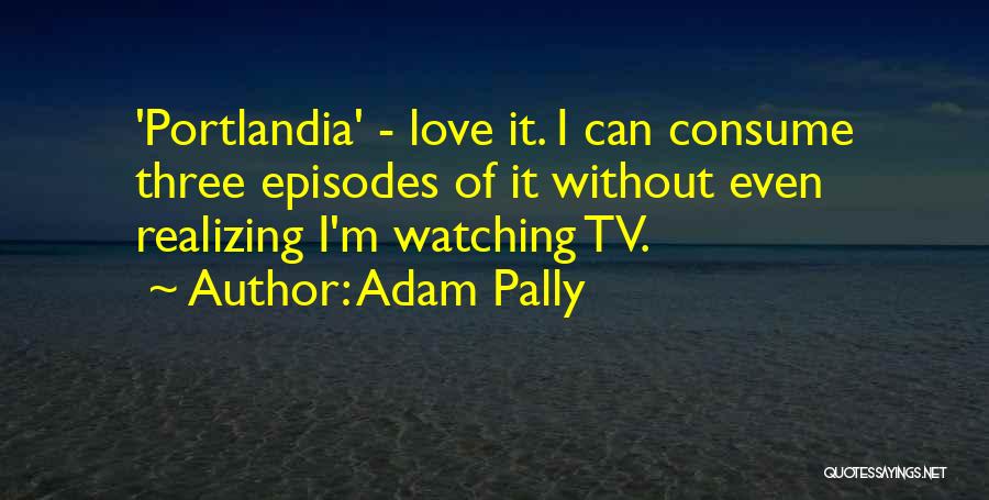 Adam Pally Quotes 1766651