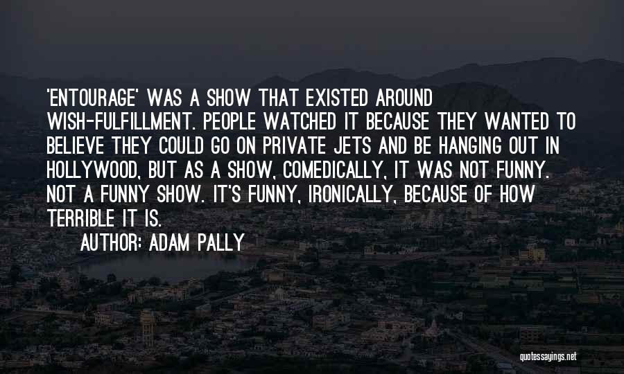 Adam Pally Quotes 2053716