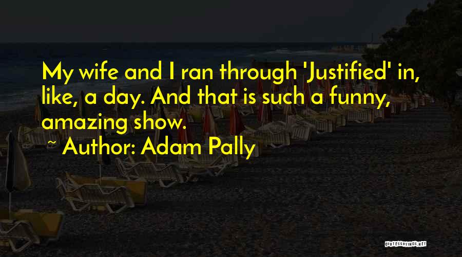 Adam Pally Quotes 936845