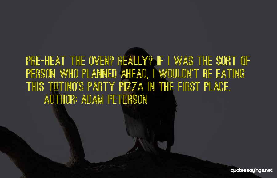 Adam Peterson Quotes 398456