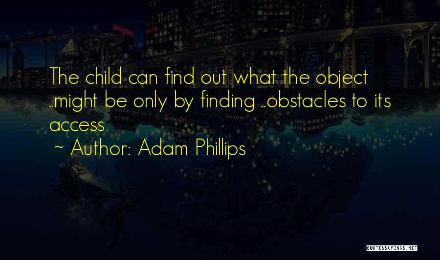 Adam Phillips Quotes 1502570