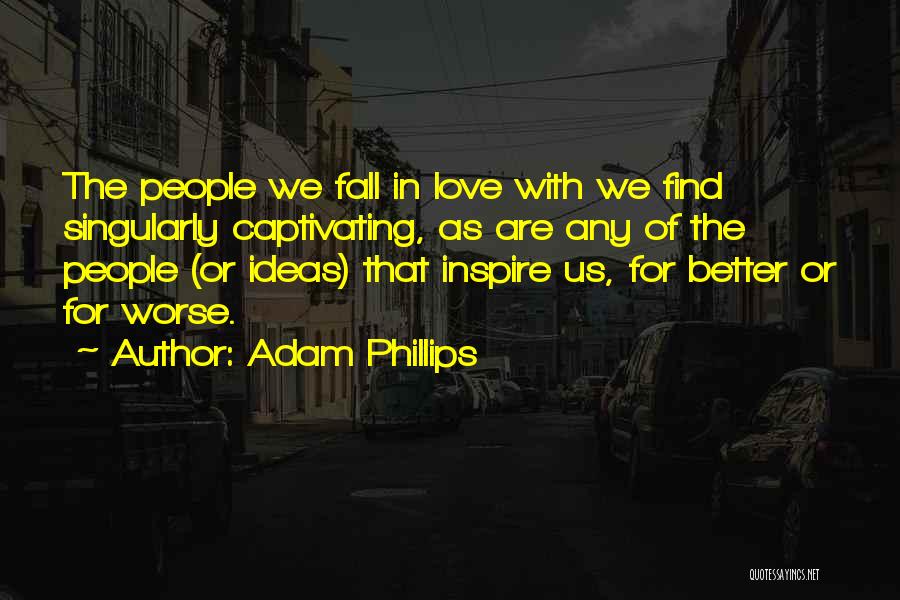 Adam Phillips Quotes 1521460