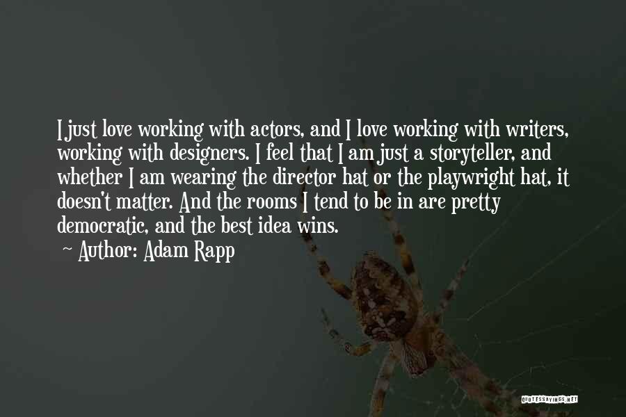 Adam Rapp Quotes 190642