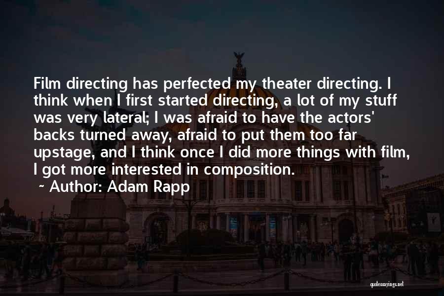 Adam Rapp Quotes 1968314