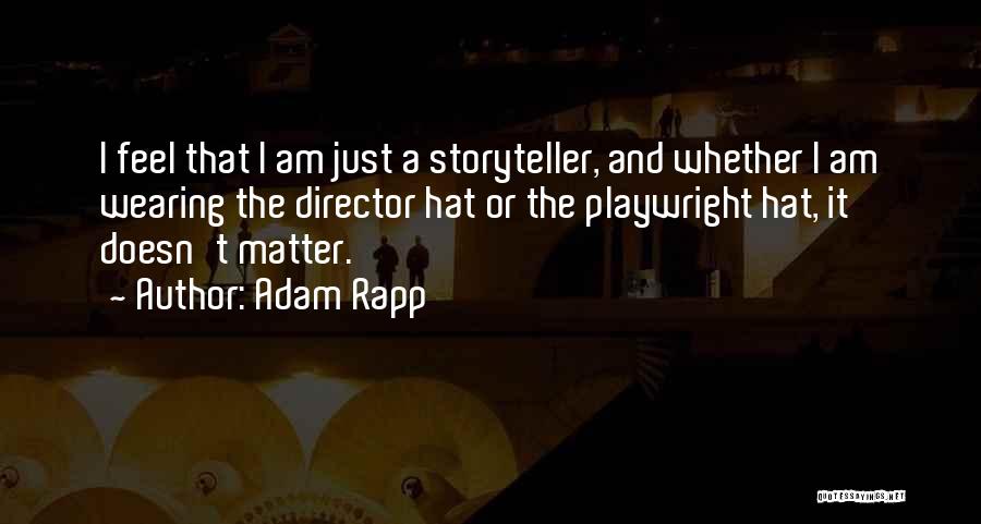 Adam Rapp Quotes 199684