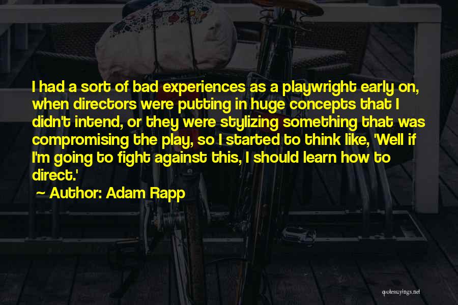 Adam Rapp Quotes 2123135