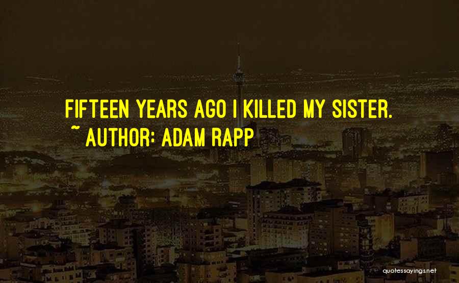 Adam Rapp Quotes 254589