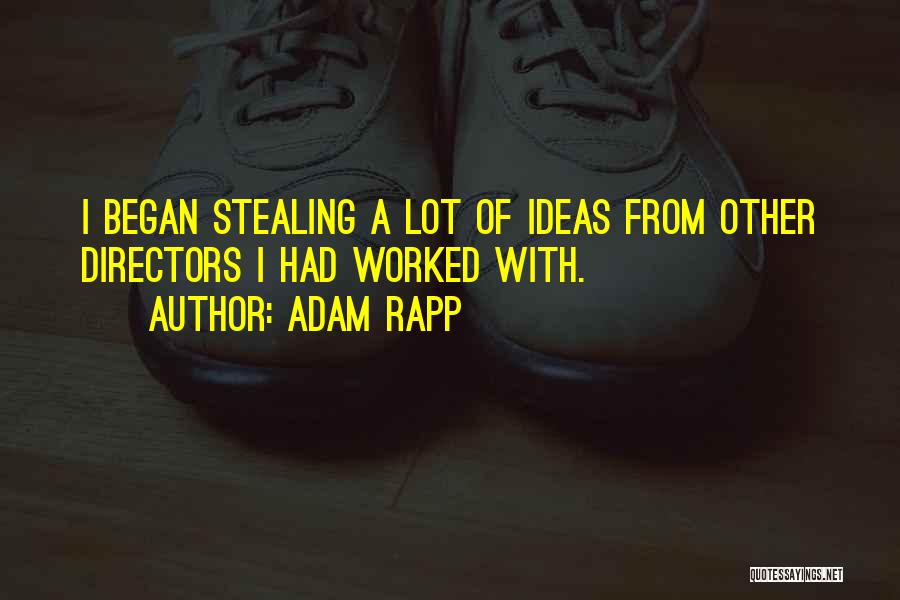 Adam Rapp Quotes 546863