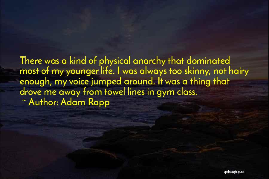 Adam Rapp Quotes 666739