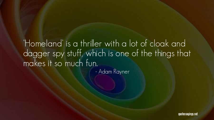 Adam Rayner Quotes 702417