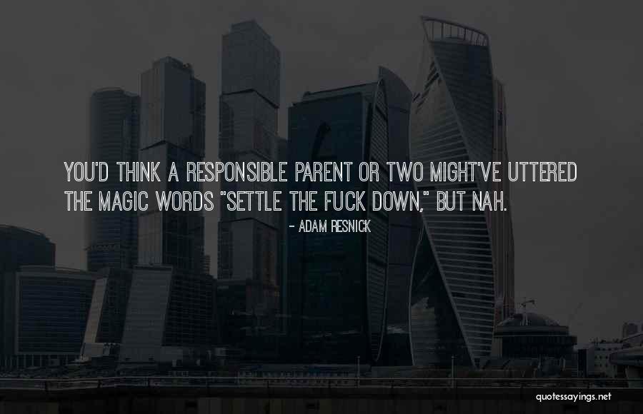 Adam Resnick Quotes 881312 Adam Resnick Quotes 881312