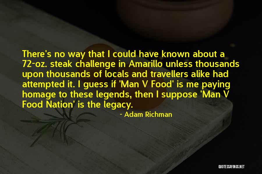 Adam Richman Best Quotes By Adam Richman