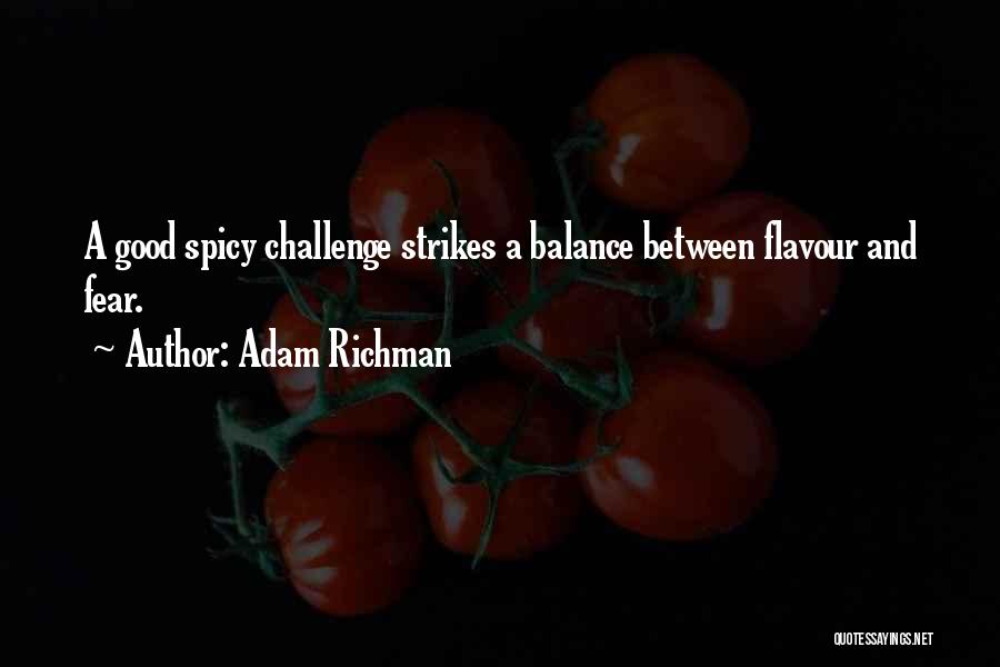 Adam Richman Best Quotes By Adam Richman