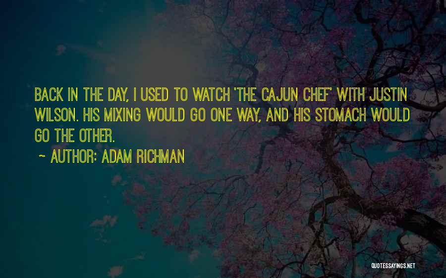 Adam Richman Quotes 877385