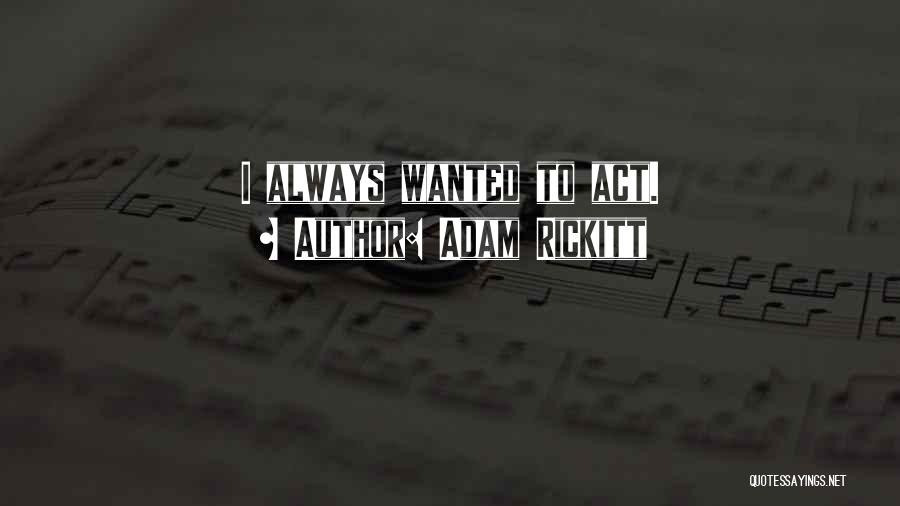 Adam Rickitt Quotes 2056469