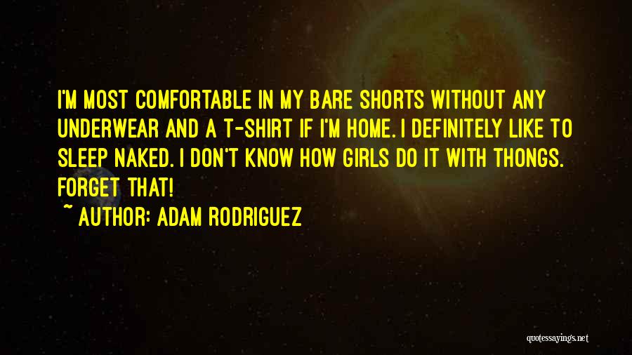 Adam Rodriguez Quotes 367975