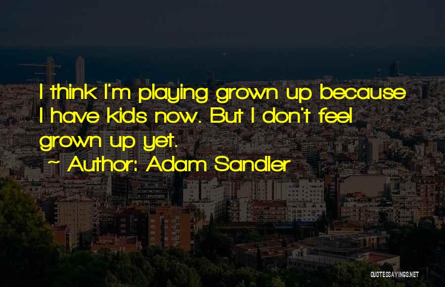 Adam Sandler Quotes 1959375