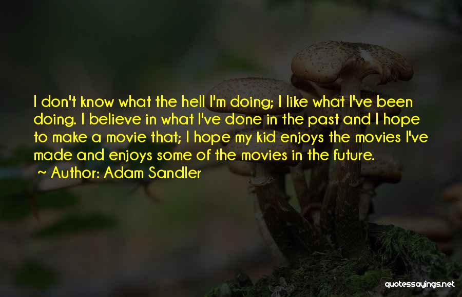 Adam Sandler Quotes 685301