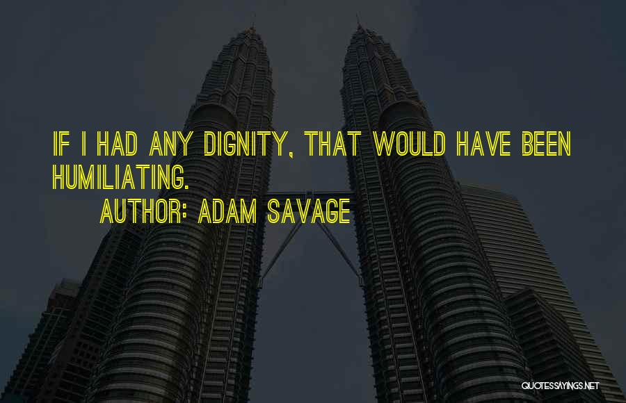 Adam Savage Quotes 2164761