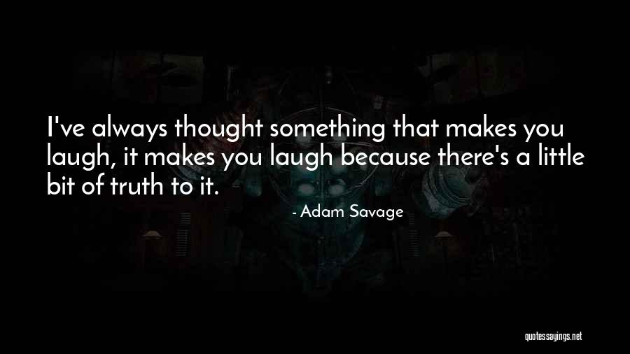 Adam Savage Quotes 829624