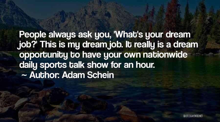 Adam Schein Quotes 513647