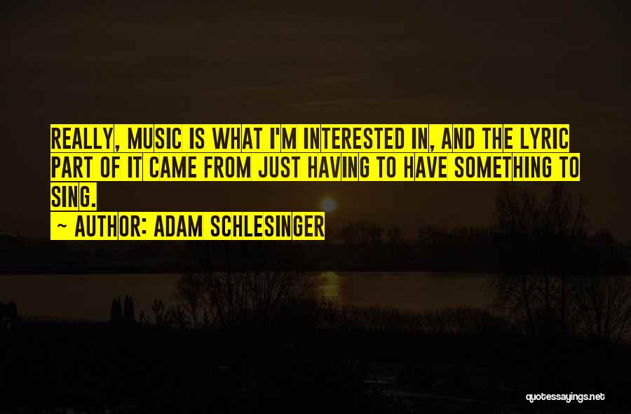 Adam Schlesinger Quotes 1947976